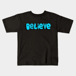 Believe (Blue) Kids T-Shirt